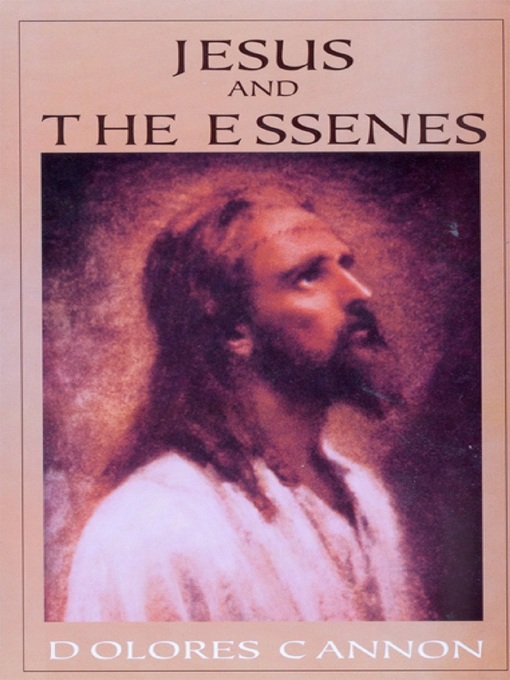 Title details for Jesus and the Essenes by Dolores Cannon - Wait list